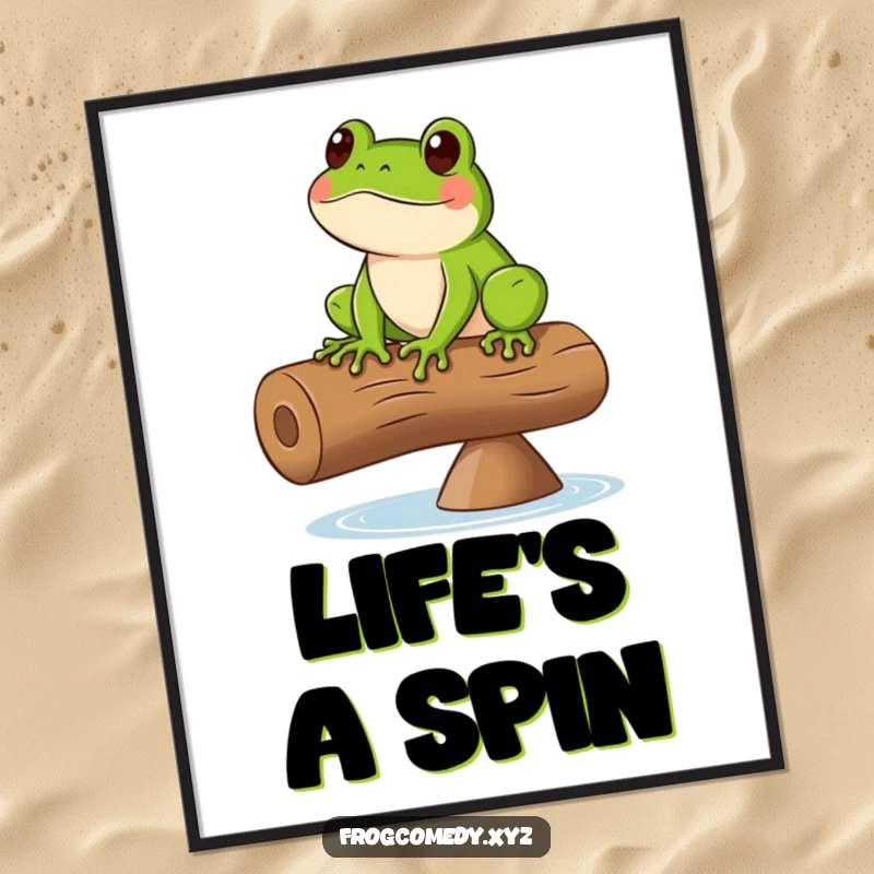 Funny poster print of a green frog balancing on a spinning log, conveying action and aquatic humor.