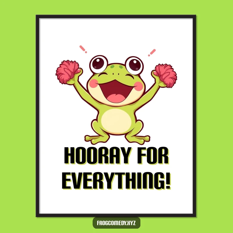 Funny Kawaii Frog Poster: Cheerful Pom-Pom Art Print, Perfect Motivational Funny Gift!
